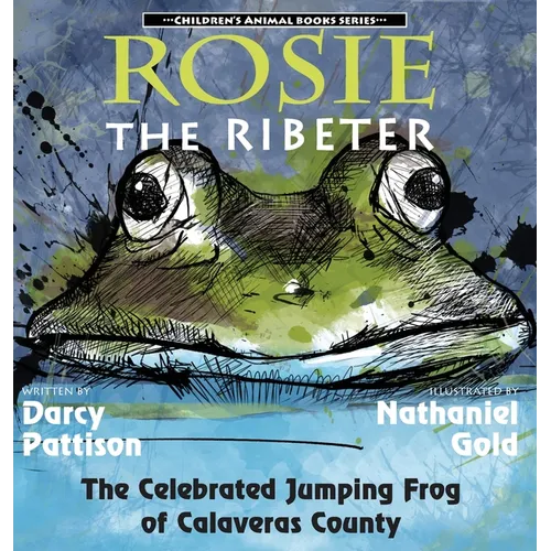 Rosie the Ribeter: The Celebrated Jumping Frog of Calaveras County - Hardcover