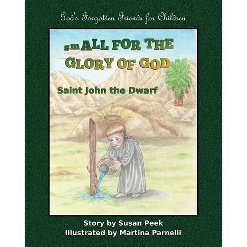Small for the Glory of God: Saint John the Dwarf - Paperback