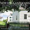 New England Icons: Shaker Villages, Saltboxes, Stone Walls, and Steeples - Hardcover