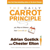 The Daily Carrot Principle: 365 Ways to Enhance Your Career and Life - Paperback