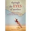 Through The Eyes of Another: A Medium's Guide to Creating Heaven on Earth by Encountering Your Life Review Now - Paperback