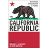 The California Republic: Institutions, Statesmanship, and Policies - Paperback