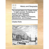 The Ancient History by Charles Rollin, ... in Eight Volumes. Containing an Account of the Egyptians, Carthaginians, Assyrians, Babylonians, Medes and - Paperback