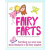 Fairy Farts: Everything You Never Knew About Flatulence in the Fairy Kingdom - Paperback