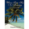 Where Time Has No Meaning: A Young Marine Leaves the Harsh Military Life for the Heavenly Hawaiian Culture - Paperback