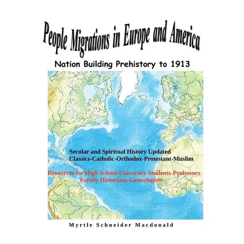 People Migrations in Europe and America: Nation Building Prehistory to 1913 - Paperback