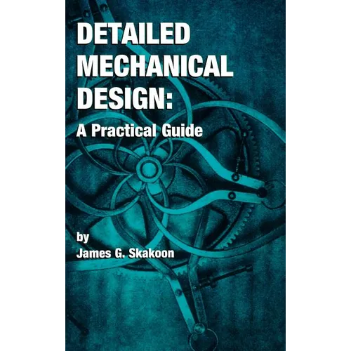 Detailed Mechanical Design: A Practical Guide - Hardcover