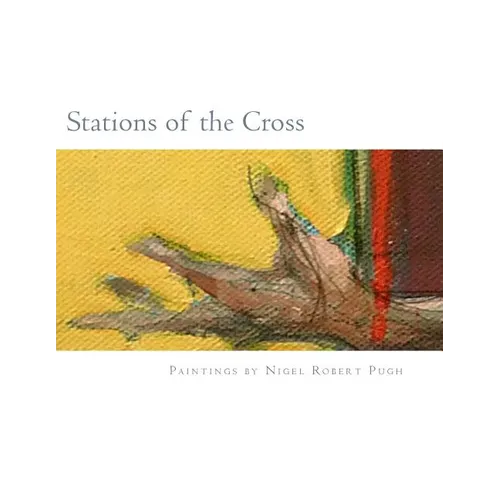 Stations of the Cross: Stations of the Cross: Reflections on the Stations of the Cross in paintings and words - Paperback