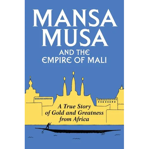 Mansa Musa and the Empire of Mali - Paperback
