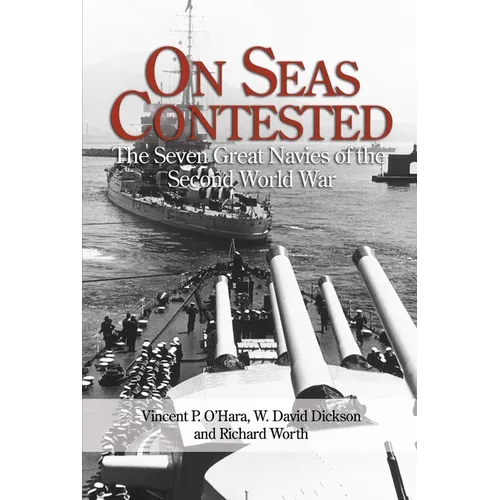 On Seas Contested: The Seven Great Navies of the Second World War - Paperback