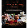 The League of Kitchens Cookbook: Brilliant Tips, Secret Methods & Favorite Family Recipes from Around the World - Hardcover