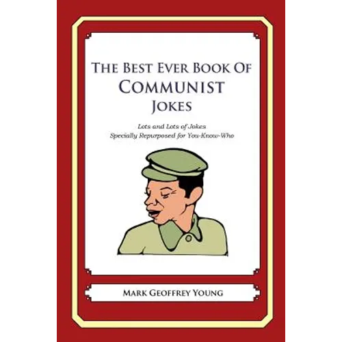 The Best Ever Book of Communist Jokes: Lots and Lots of Jokes Specially Repurposed for You-Know-Who - Paperback