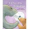 I Love You, Grandma - Hardcover
