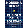 El Siglo de la Soledad: Recuperar Los Vínculos Humanos En Un Mundo Dividido - Paperback