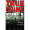 True Crime Stories Volume 5: 12 Shocking True Crime Murder Cases - Paperback
