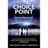 Choice Point: How to Master the Matrix. Harry Massey with Sasha Allenby - Paperback
