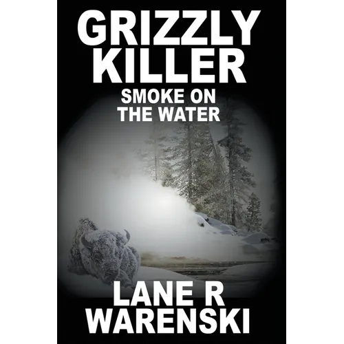 Grizzly Killer: Smoke On The Water (Large Print Edition) - Paperback