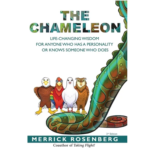 The Chameleon: Life-Changing Wisdom for Anyone Who Has a Personality or Knows Someone Who Does - Paperback