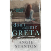 Don't Call Me Greta - Hardcover