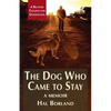 The Dog Who Came to Stay: A Memoir - Paperback