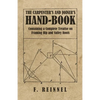 The Carpenter's and Joiner's Hand-Book - Containing a Complete Treatise on Framing Hip and Valley Roofs - Paperback