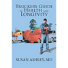 Truckers Guide to Health and Longevity - Paperback