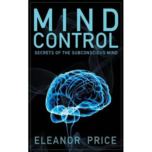 Mind Control: Secrets of the Subconscious Mind - Paperback