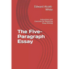 The Five-Paragraph Essay: Instructions and Exercises for Mastering Essay Writing - Paperback