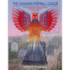 The Canadian Football League: The Phoenix of Professional Sports Leagues (Revised Edition) - Paperback