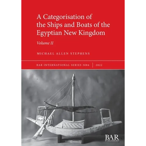A Categorisation of the Ships and Boats of the Egyptian New Kingdom - Paperback
