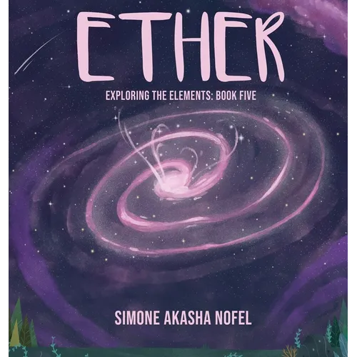 Ether: Exploring the Elements: Exploring - Hardcover