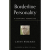 Borderline Personality: A Scriptural Perspective - Paperback