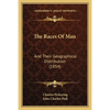 The Races Of Man: And Their Geographical Distribution (1854) - Paperback