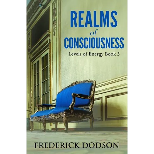 Realms of Consciousness: Levels of Energy Book 3 - Paperback