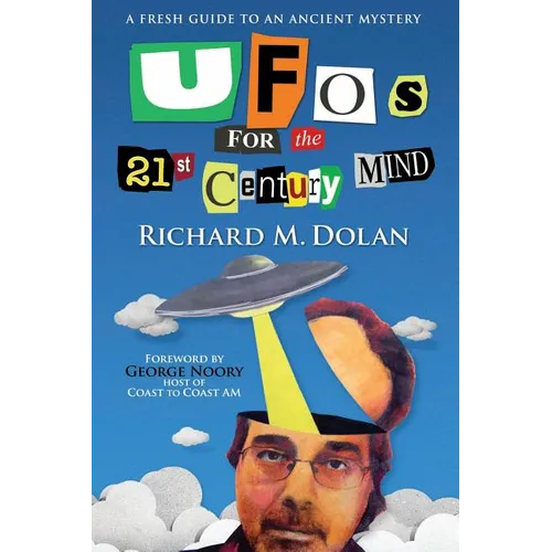 UFOs for the 21st Century Mind: A Fresh Guide to an Ancient Mystery - Paperback