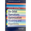 On-Orbit Operations Optimization: Modeling and Algorithms - Paperback