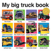 My Big Truck Book - Board Book