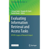 Evaluating Information Retrieval and Access Tasks: Ntcir's Legacy of Research Impact - Hardcover