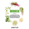 Microgreens: The definitely step by step guide for beginners to knowing and growing Microgreens. Plus Aquaponics and Hydroponics - Paperback
