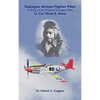 Tuskegee Airman Fighter Pilot: A Story of an Original Tuskegee Pilot Lt. Col. Hiram E. Mann - Hardcover