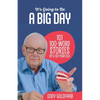 It's Going to Be a Big Day: 101 100-Word Stories by a 101-Year-Old - Paperback