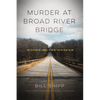 Murder at Broad River Bridge: The Slaying of Lemuel Penn by the Ku Klux Klan - Paperback