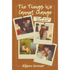 The Things We Cannot Change: A Story about the Ghosts Created by Addiction - Paperback