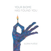 Your Biome Has Found You - Paperback