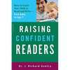 Raising Confident Readers: How to Teach Your Child to Read and Write -- From Baby to Age 7 - Paperback