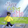 Many Colors of Me: Breathing in a Rainbow of Feelings - Paperback