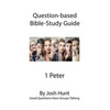 Question-based Bible Study Guide -- 1 Peter: Good Questions Have Groups Talking - Paperback