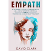 Empath: A Beginner's Guide to Thriving in Life as a Highly Sensitive Individual-How to Understand and Develop your Gift - Paperback