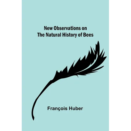 New observations on the natural history of bees - Paperback