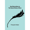 New observations on the natural history of bees - Paperback
